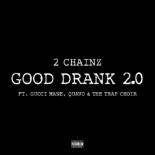 Ringtone 2 Chainz - Good Drank 2.0 free download